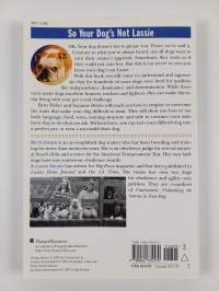 So your dog&#039;s not lassie : tips for training difficult dogs and independent breeds