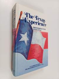 The texas experience : friendship &amp; food texas style