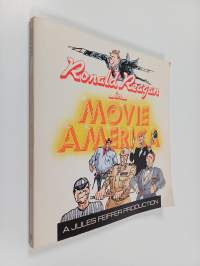 Ronald Reagan in Movie America : A Jules Feiffer Production