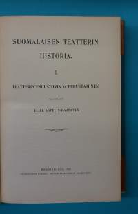 Suomalaisen teatterin historia I-IV. Kahtena niteenä. (Kulttuurihistoria)