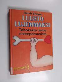 Luusto lujemmaksi : osteoporoosin ehkäisy ja hoito
