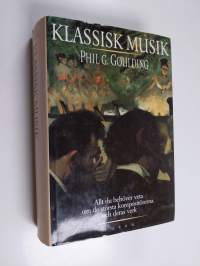 Klassisk musik : allt du behöver veta om de största kompositörerna och deras främsta verk