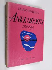 Ankkuroitu : runoja