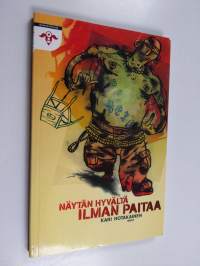 Näytän hyvältä ilman paitaa