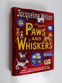 Paws and whiskers : animal tales from Jacqueline Wilson, Michael Morpurgo, Enid Blyton and more! - Animal tales from Jacqueline Wilson, Michael Morpurgo, Enid Bly...