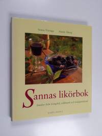 Sannas likörbok : smaker från örtagård, vildmark och trädgårdsland