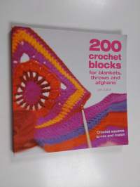 200 crochet blocks for blankets, throws and afghans : crochet sguares to mix and match