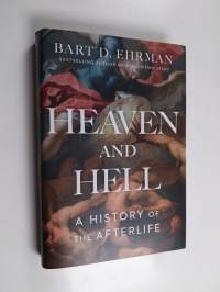 Heaven and Hell - A History of the Afterlife