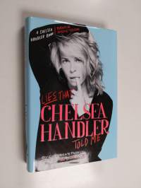 Lies That Chelsea Handler Told Me