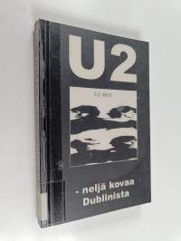 U2 : neljä kovaa Dublinista