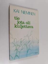 Tie jota oli kuljettava : runoja