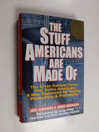 The stuff Americans are made of : the seven cultural forces that define Americans : a new framework for quality, productivity, and profitability