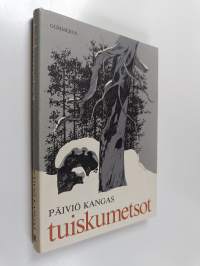 Tuiskumetsot : erätarinoita korpimailta