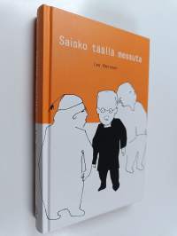 Saisko täällä messuta : pakinoita ja kolumneja Päivämiehessä