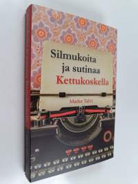 Silmukoita ja sutinaa Kettukoskella