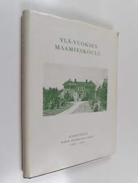 Ylä-Vuoksen maamieskoulu : kertomus koulun toiminnasta vuosina 1923-1967
