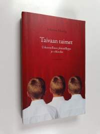 Taivaan taimet : uskonnollinen yhteisöllisyys ja väkivalta