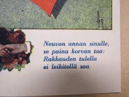 Onnittelukortti / postikortti &quot;Neuvon annan sinulle, se paina korvan taa: Rakkauden tulella ei leikitellä saa.&quot;, vuodelta 1943, käyttämätön