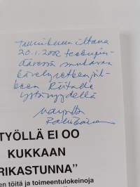 Työllä ei oo kukkaan rikastunna : naisten töitä ja toimeentulokeinoja 1800- ja 1900-luvulla (signeerattu, tekijän omiste)