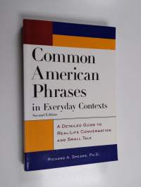 Common American Phrases in Everyday Contexts : a detailed guide to real-life conversation and small talk
