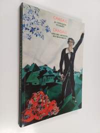 Chagall ja Venäjän vuodet = Chagall and his artistic environment in Russia : 30.5.1997-7.9.1997