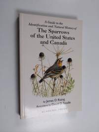A Guide to the Identification and Natural History of the Sparrows of the United States and Canada