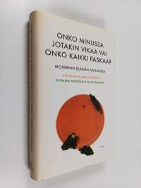 Onko minussa jotakin vikaa vai onko kaikki paskaa : modernin elämän sanakirja