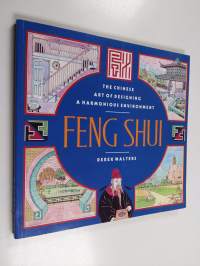 Feng Shui : the Chinese art of designing a harmonious environment