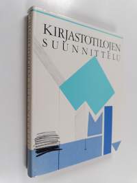 Kirjastotilojen suunnittelu : opas kirjastorakennusten ja -huoneistojen suunnittelijoille