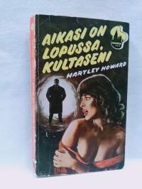 Aikasi on lopussa, kultaseni