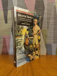 Greater France : A History of French Overseas Expansion