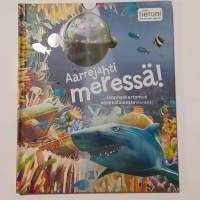 Aarrejahti meressä - Jännityskertomus merenalaisesta elämästä 2015. Sarja: Ensi tietoni, osa Vau-kirjan esikoulua.