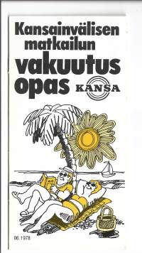Kansaibvälisen matkailun vakuutus opas / Kansa 1978
