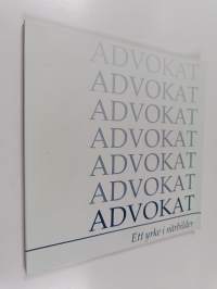 Advokat : ett yrke i närbilder