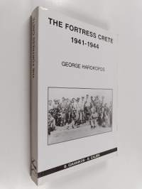 The Fortress Crete : The Secret War, 1941-1944 (signeerattu)