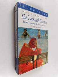 The Twentieth Century : A Guide to Literature from 1900 to the Present Day