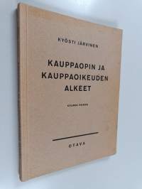 Kauppaopin ja kauppaoikeuden alkeet