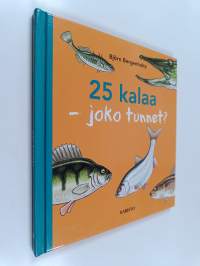 25 kalaa : joko tunnet?