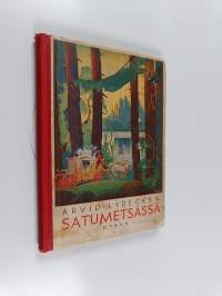 Satumetsässä : sikermä satuja, tarinoita ja lauluja
