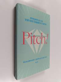 Pitch! : innostavan tiivistämisen taito