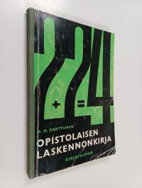 Opistolaisen laskennonkirja : kansanopistojen ja vastaavien oppilaitosten käyttöä varten