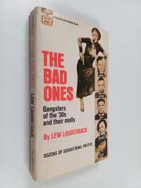 The Bad Ones - The Gansters of the &#039;30&#039;s and Their Molls