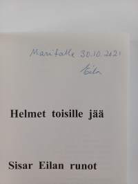Helmet toisille jää : Sisar Eilan runot (signeerattu, tekijän omiste)