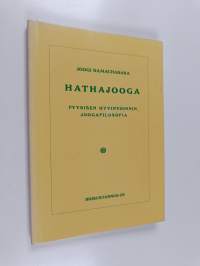 Hathajooga : fyysisen hyvinvoinnin joogafilosofia