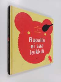 Ruoalla ei saa leikkiä