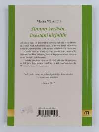 Sinuun heräsin, itsestäni kirjoitin