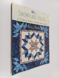 Snowflake Follies - Quilts to Make in a Winter Weekend