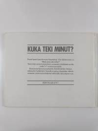 Kuka teki minut?