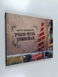 Pirun hyvä viinikirja : viinikulttuuria hauskasti ja ilman ylenpalttista nysväystä