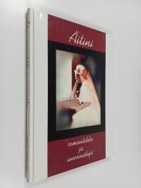 Äitini, romantikko : unennäkijä